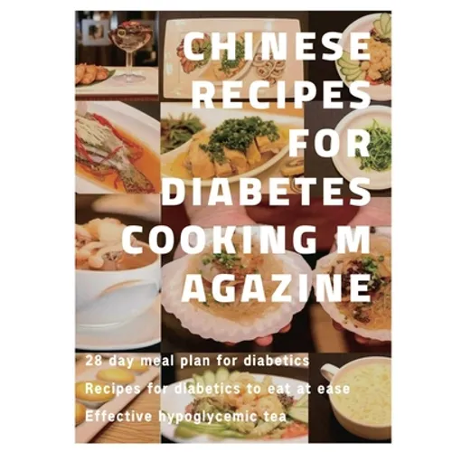 Chinese recipes for diabetes cooking magazine: 28 day meal plan for diabetics、 Recipes for diabetics to eat at ease、 Effective hypoglyce