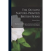 The Octavo Nature-printed British Ferns: Being Figures and Descriptions of the Species and Varieties of Ferns Found in the United Kingdom