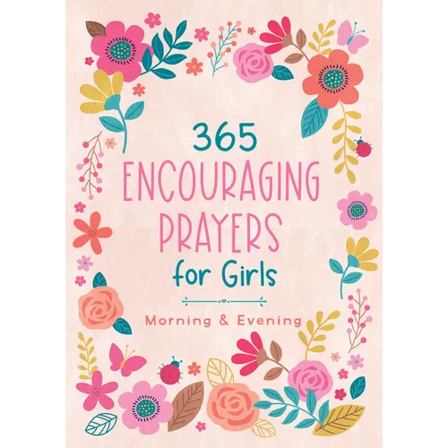 365 Encouraging Prayers for Girls: Morning & Evening