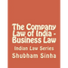 The Company Law of India - Business Law: Indian Law Series