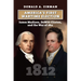 America's First Wartime Election: James Madison, DeWitt Clinton, and the War of 1812