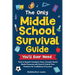 The Only Middle School Guide You'll Ever Need: Tools to Squash Academic Fears, Conquer Social Media Pressures with Ease & Control Your Emotions for Co