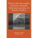 Treinta Años de Estudios Literarios/Culturales Latinoamericanistas En Estados Unidos: Memorias, Testimonios, Reflexiones Críticas