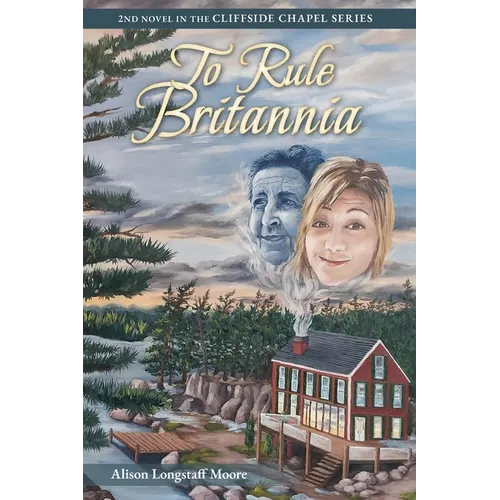 To Rule Britannia: Second Book in the Cliffside Chapel Series