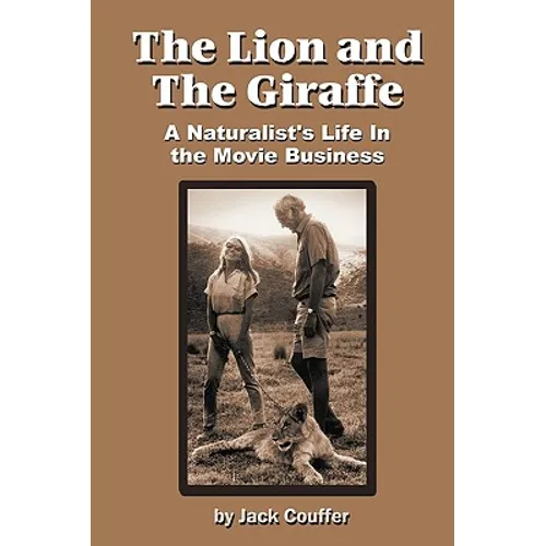 The Lion and the Giraffe: A Naturalist's Life in the Movie Business