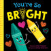 You're So Bright