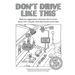 Don't Drive Like This: Reduce aggressive driving with humor, story-rich visuals, and discussion prompts