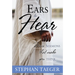 Ears to Hear: Mini Sermons That Make You Think: Mini Sermons That Make You Think