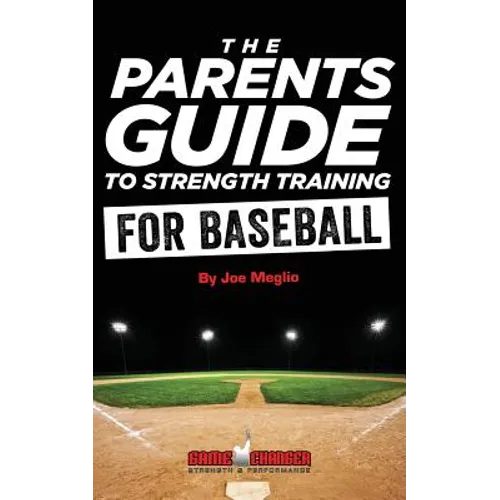 The Parent's Guide To Strength Training For Baseball
