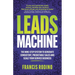 Leads Machine: The Nine-Step System to Generate Consistent, Predictable Sales and Scale Your Service Business