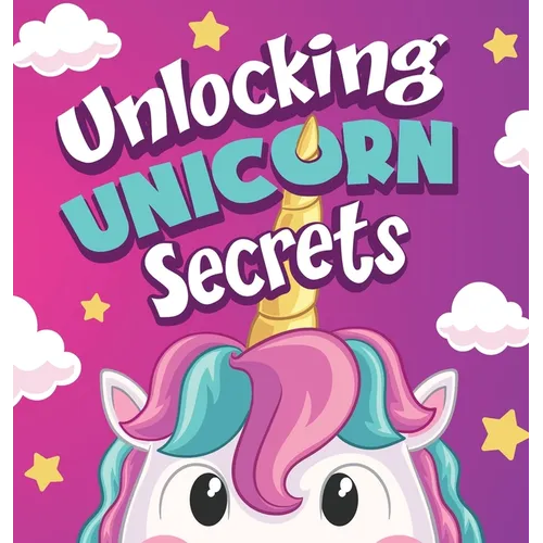 Unlocking Unicorn Secrets: A Rhyming Read Aloud About Overcoming Struggles
