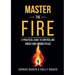 Master the Fire: A Practical Guide to Controlling Anger and Finding Peace