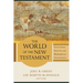 The World of the New Testament: Cultural, Social, and Historical Contexts