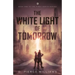 The White Light of Tomorrow