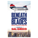 Beneath the Blades: Humorous Confessions of a Chopper Pilot