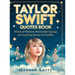 Taylor Swift Quotes Book: Words of Wisdom, Memorable Sayings, and Inspiring Quotes for Swifties