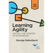 Learning Agility: Unlock the Lessons of Experience