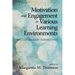 Motivation and Engagement in Various Learning Environments: Interdisciplinary Perspectives