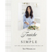 Fraiche and Simple: Easy Prep and Make-Ahead Recipes for Real Life