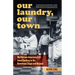 Our Laundry, Our Town: My Chinese American Life from Flushing to the Downtown Stage and Beyond
