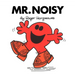 Mr. Noisy
