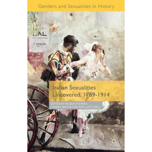 Italian Sexualities Uncovered, 1789-1914