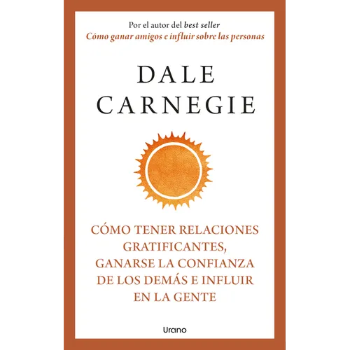 Como Tener Relaciones Gratificantes, Ganarse La Confianza de Los Demas E Influir