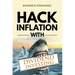 Hack Inflation with Dividend Investing: Profit from Inflation with a Powerful Dividend Investing Strategy that Generates Passive Income (Investing for