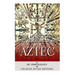 The Mythology and Religion of the Aztec