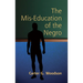 The Mis-Education of the Negro