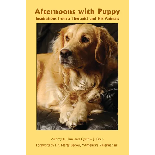 Afternoons with Puppy: Inspirations from a Therapist and His Animals