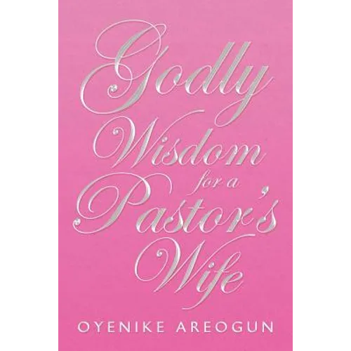 Godly Wisdom for a Pastor's Wife