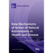 New Mechanisms of Action of Natural Antioxidants in Health and Disease