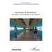 Tourismes et territoires: des milieux, des dispositifs et des hommes