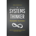 The Systems Thinker - Dynamic Systems: Make Better Decisions and Find Lasting Solutions Using Scientific Analysis.