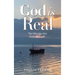 God is Real: The Miracles that Built My Faith.