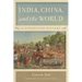 India, China, and the World: A Connected History