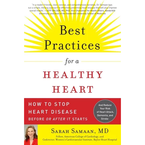 Best Practices for a Healthy Heart: How to Stop Heart Disease Before or After It Starts