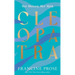 Cleopatra: Her History, Her Myth