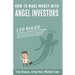 How to Make Money with Angel Investors: 100 Rules to Get a Start-Up Funded from the Minds of Investors and Entrepreneurs