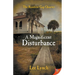 A Magnificent Disturbance