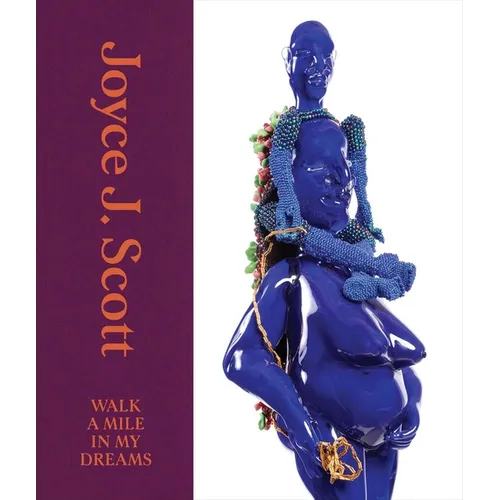 Joyce J. Scott: Walk a Mile in My Dreams