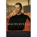 Machiavelli: A Biography