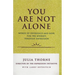 You Are Not Alone: Words of Experience & Hope for the Journey Through Depresion