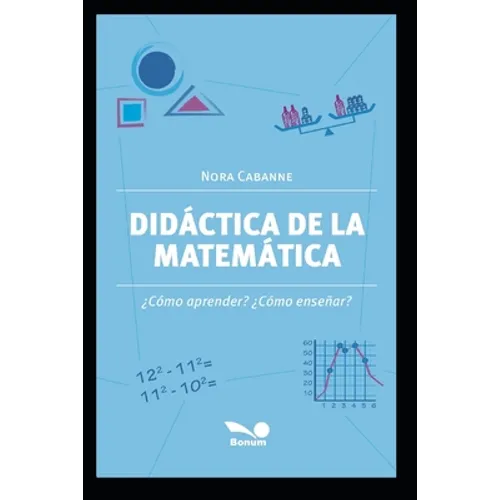 Didáctica de la Matemática: ¿Cómo aprender? ¿Cómo enseñar?