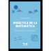 Didáctica de la Matemática: ¿Cómo aprender? ¿Cómo enseñar?