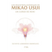 Los Registros Akáshicos de Mikao Usui: Un curso de Reiki