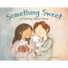Something Sweet: A Sitting Shiva Story