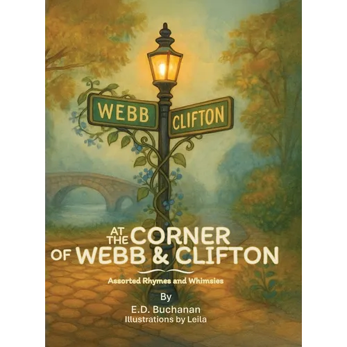 At The Corner of Webb & Clifton: Assorted Rhymes and Whimsies