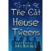 The Cat House Tweens